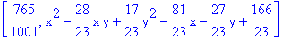 [765/1001, x^2-28/23*x*y+17/23*y^2-81/23*x-27/23*y+166/23]